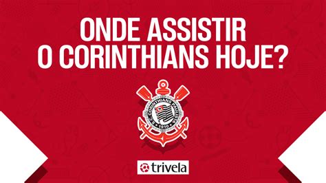 ouvir jogo do corinthians hoje - jogo do Corinthians de hoje